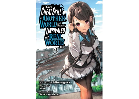 I Got a Cheat Skill in Another World and Became Unrivaled in The Real  World, Too, Vol. 1 (light novel) ebook by Miku - Rakuten Kobo